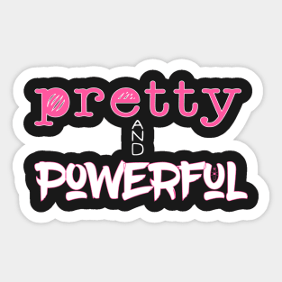 Pretty and Powerful (girls are strong) Sticker